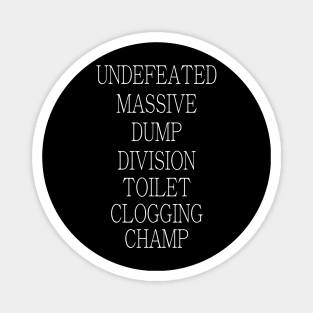 Undefeated Massive Dump Division Toilet Clogging Champ Magnet